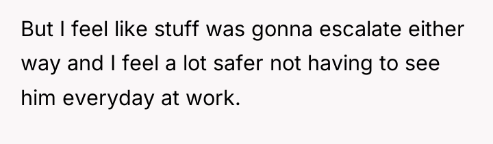 But I feel like stuff was gonna escalate either way...