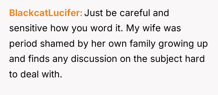 BlackcatLucifer Just be careful and sensitive how you word it....