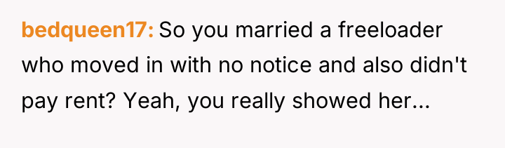 bedqueen17 So you married a freeloader who moved in with...