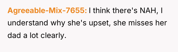 Agreeable-Mix-7655 I think there's NAH, I understand why she's upset,...