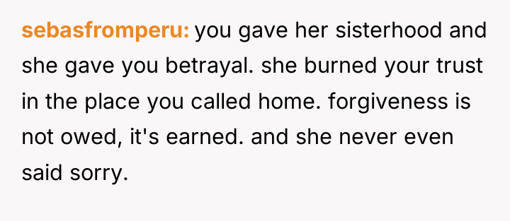 sebasfromperu you gave her sisterhood and she gave you betrayal....