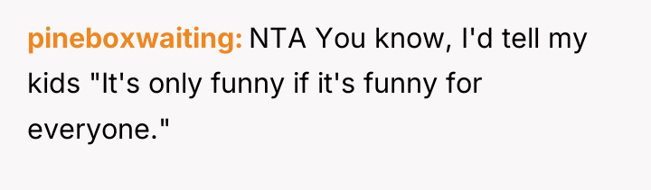 pineboxwaiting NTA You know, I'd tell my kids "It's only...