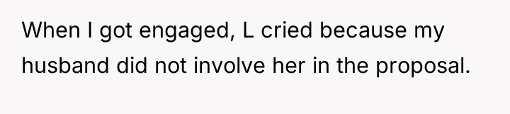 When I got engaged, L cried because my husband did...
