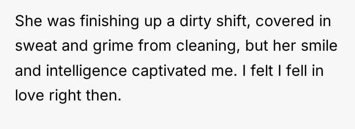 She was finishing up a dirty shift, covered in sweat...