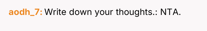 aodh_7 Write down your thoughts.: NTA.