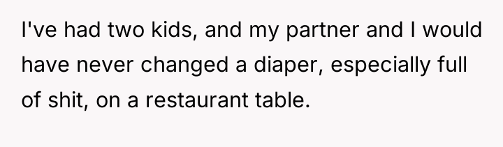I've had two kids, and my partner and I would...