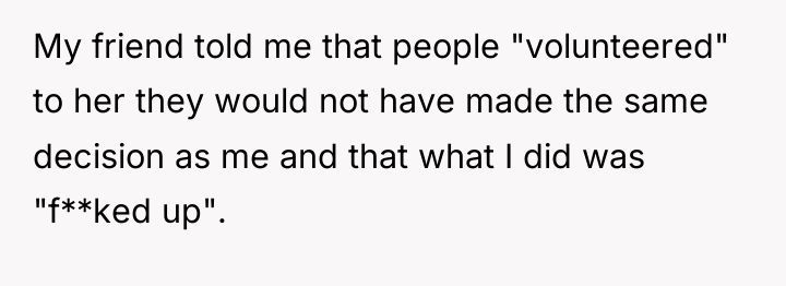 My friend told me that people "volunteered" to her they...