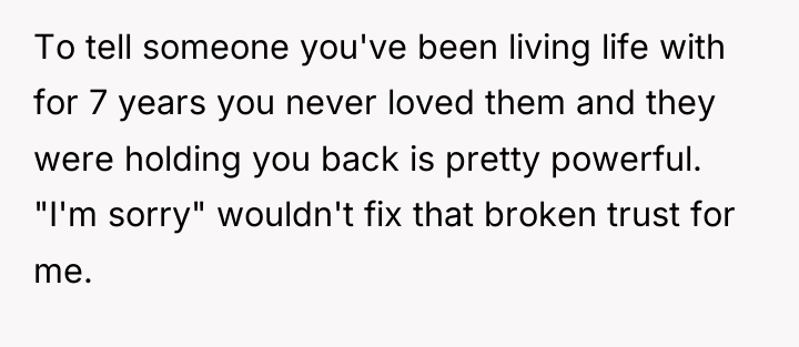 To tell someone you've been living life with for 7...