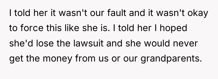 I told her it wasn't our fault and it wasn't...