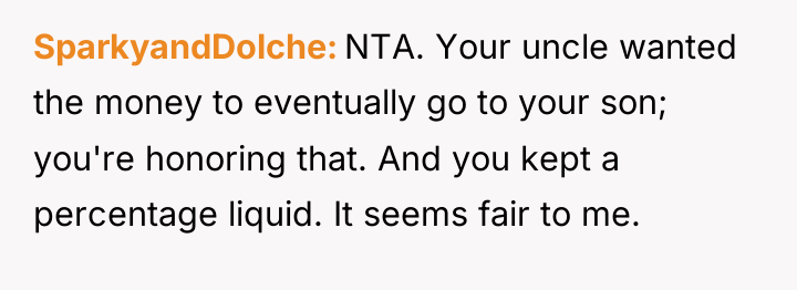 SparkyandDolche NTA. Your uncle wanted the money to eventually go...