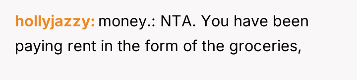hollyjazzy money.: NTA. You have been paying rent in the...