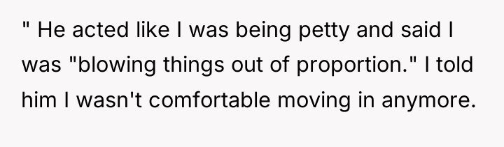 " He acted like I was being petty and said...
