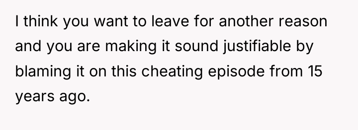 I think you want to leave for another reason and...