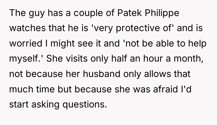 The guy has a couple of Patek Philippe watches that...