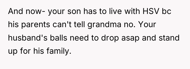 And now- your son has to live with HSV bc...