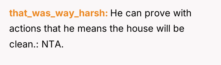 that_was_way_harsh He can prove with actions that he means the...