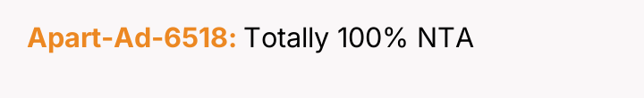 Apart-Ad-6518 Totally 100% NTA