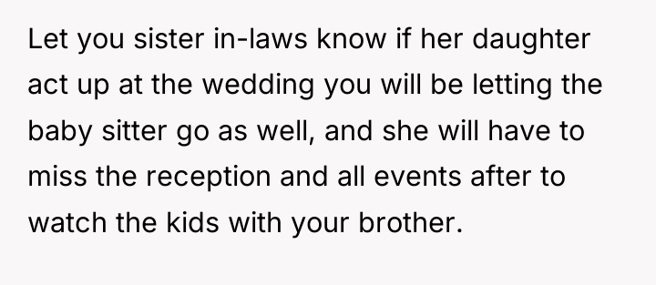 Let you sister in-laws know if her daughter act up...