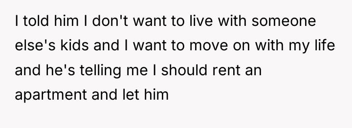 I told him I don't want to live with someone...