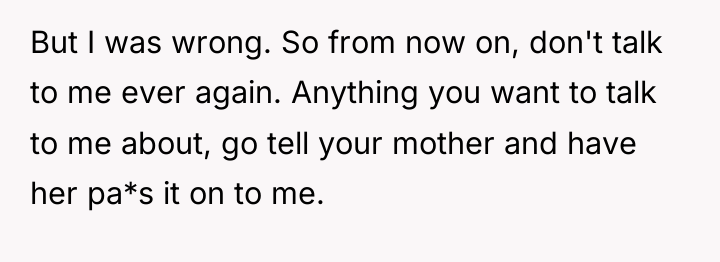 But I was wrong. So from now on, don't talk...