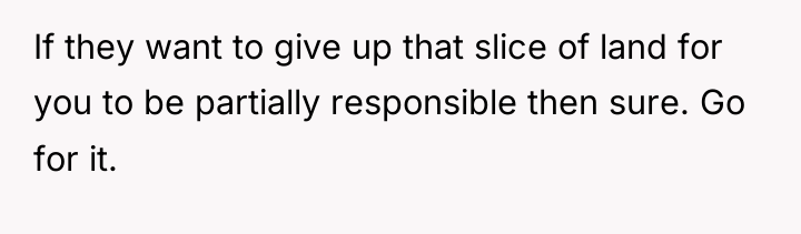 If they want to give up that slice of land...