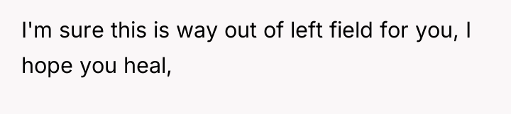 I'm sure this is way out of left field for...