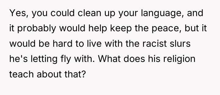 Yes, you could clean up your language, and it probably...