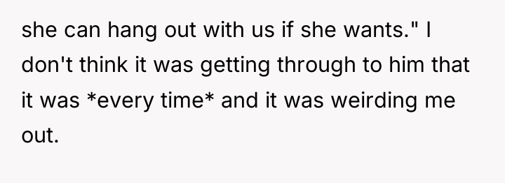 she can hang out with us if she wants." I...