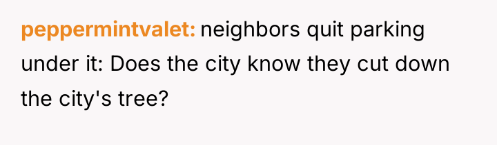 peppermintvalet neighbors quit parking under it: Does the city know...