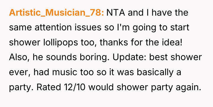 Artistic_Musician_78 NTA and I have the same attention issues so...