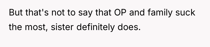 But that's not to say that OP and family suck...
