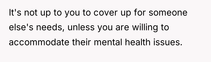 It's not up to you to cover up for someone...