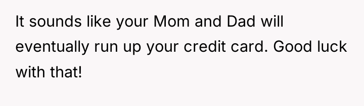 It sounds like your Mom and Dad will eventually run...