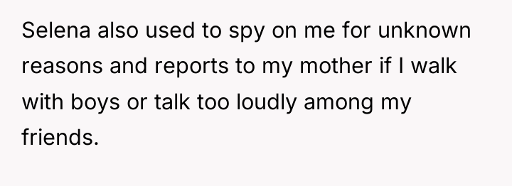 Selena also used to spy on me for unknown reasons...