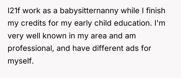 I21f work as a babysitternanny while I finish my credits...