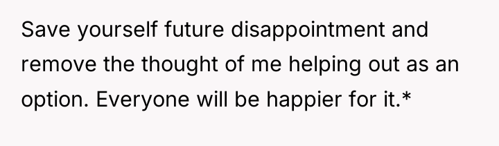 Save yourself future disappointment and remove the thought of me...