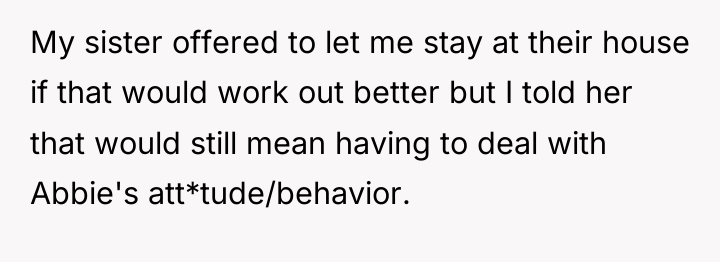 My sister offered to let me stay at their house...