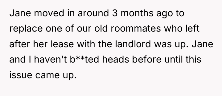 Jane moved in around 3 months ago to replace one...