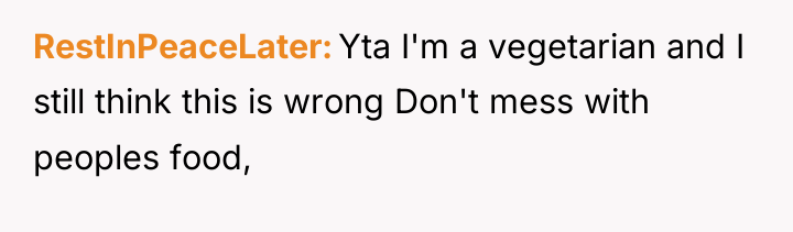 RestInPeaceLater Yta I'm a vegetarian and I still think this...