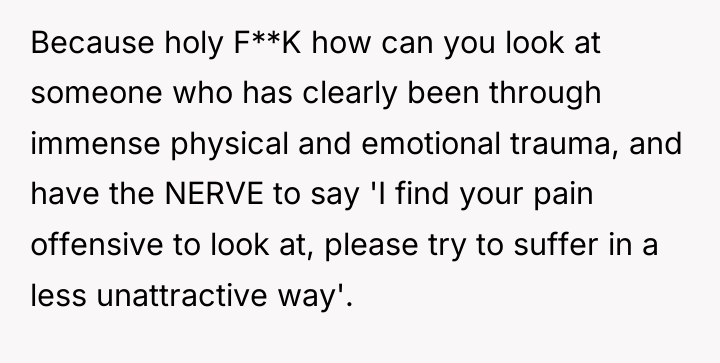 Because holy F**K how can you look at someone who...