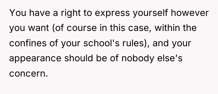 You have a right to express yourself however you want...