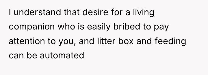 I understand that desire for a living companion who is...