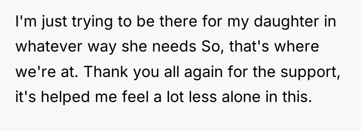 I'm just trying to be there for my daughter in...