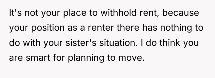 It's not your place to withhold rent, because your position...