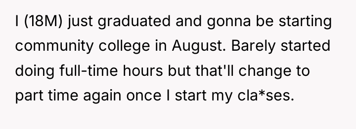 I (18M) just graduated and gonna be starting community college...