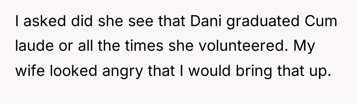 I asked did she see that Dani graduated Cum laude...