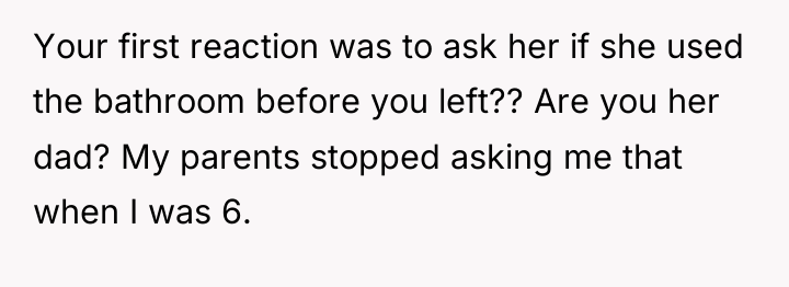 Your first reaction was to ask her if she used...