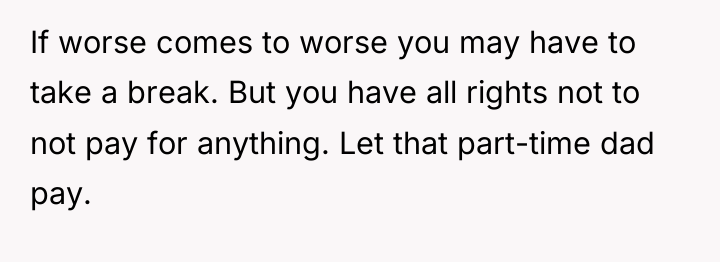 If worse comes to worse you may have to take...
