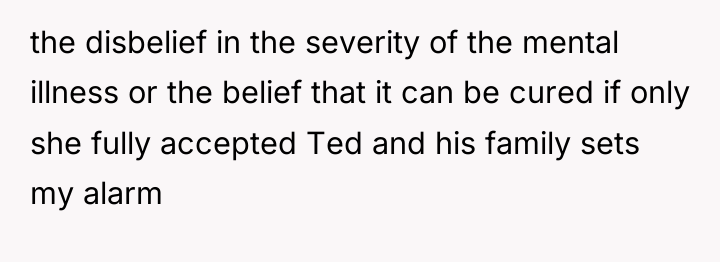 the disbelief in the severity of the mental illness or...