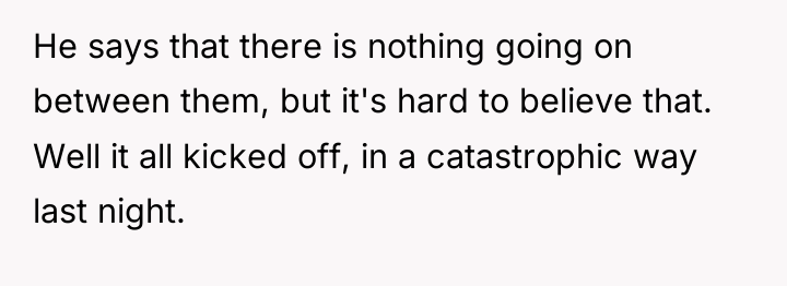 He says that there is nothing going on between them,...